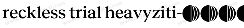 reckless trial heavyziti字体转换